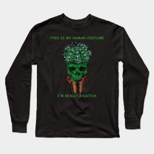 This is my human costume im really a cactus skull gift Long Sleeve T-Shirt